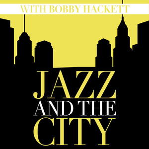Jazz And The City With Bobby Hackett album