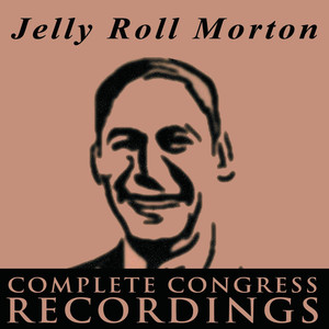 Jelly Roll Morton - The Complete Congress Recordings album