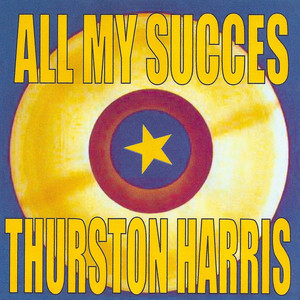 All My Succes: Thurston Harris cover