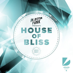 House Of Bliss (Mixed by Plastik Funk) album