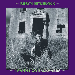 I Wanna Go Backwards album