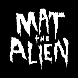 Mat the Alien Photo