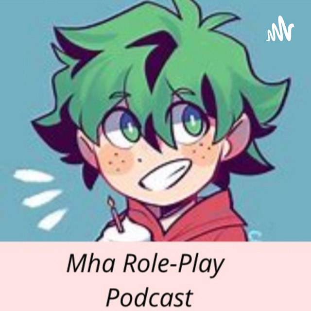 Mha role-play stories | Podcast on Spotify