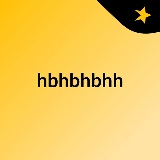 hbhbhbhh | Podcast on Spotify