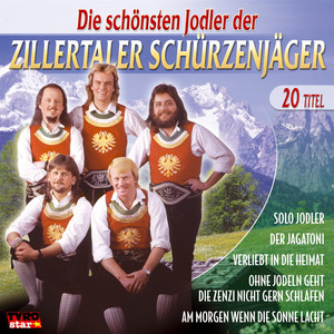 Die schönsten Jodler der Zillertaler Schürzenjäger cover