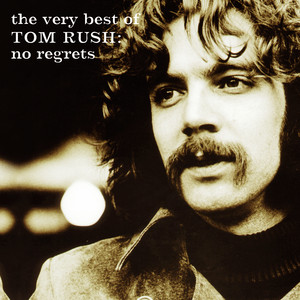 The Very Best of Tom Rush: No Regrets 1962-1999 album