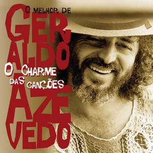 O Charme Das Canções - O Melhor De Geraldo Azevedo cover