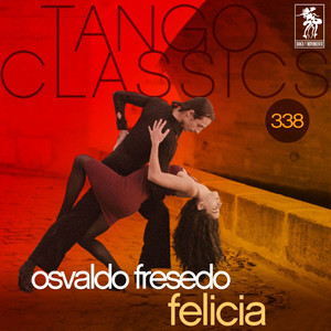 Tango Classics 338: Felicia (Historical Recordings) album