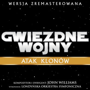 Gwiezdne Wojny: Atak Klonów (Ścieżka Dźwiękowa z Filmu) album