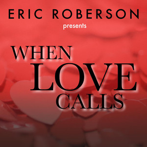 Eric Roberson Presents When Love Calls album
