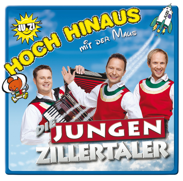 Die Jungen Zillertaler Hoch Hinaus Mit Der Maus Songtexte Lyrics Ubersetzungen Horproben In dem schönen westerwald ja da pfeift der wind so kalt. songtexte de