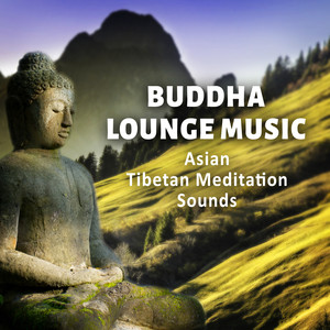 Buddha Lounge Music: Asian Tibetan Meditation Sounds, Chakra Balancing, Reiki, Relaxation, Natural White Noise album