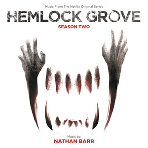 Hemlock Grove: Season Two (Music From The Netflix Original Series) album