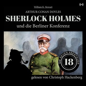 Sherlock Holmes und die Berliner Konferenz (Die neuen Abenteuer 18)