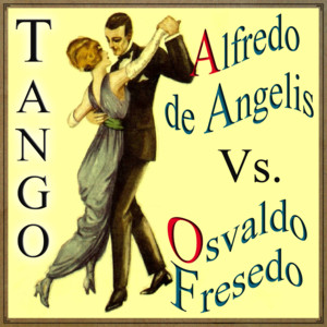 Alfredo de Angelis vs. Osvaldo Fresedo, Tango album