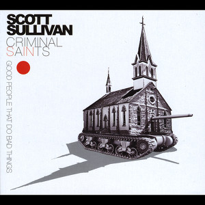 Criminal Saints... Good People That Do Bad Things Albumcover