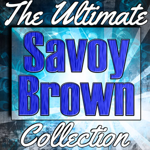 Savoy Brown: The Ultimate Collection (Live) album