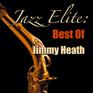 Jazz Elite: Best Of Jimmy Heath album