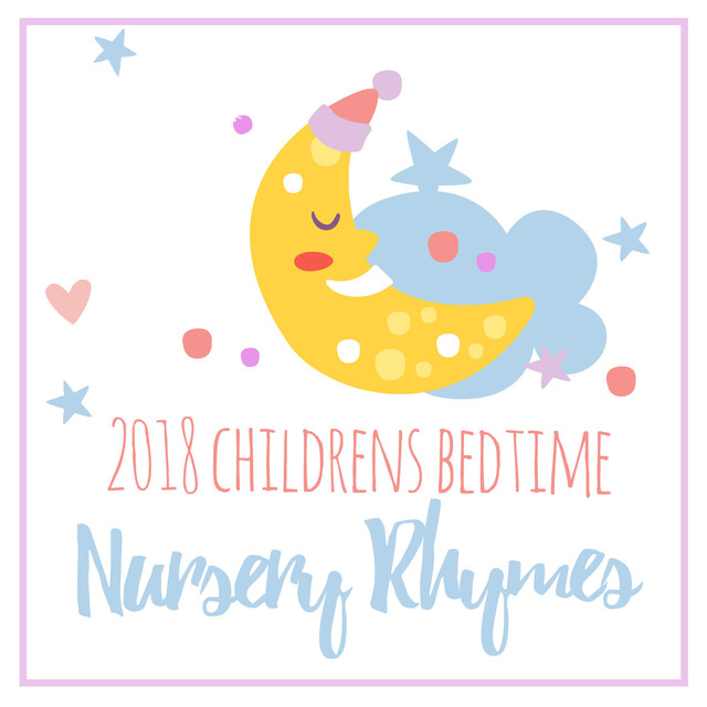 2018 Childrens Bedtime Nursery Rhymes