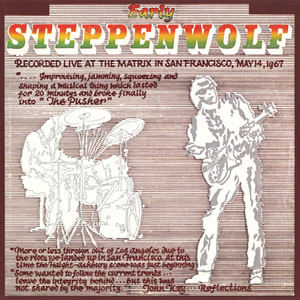Early Steppenwolf (Live at The Matrix, San Francisco/1967) album