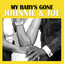 My Baby's Gone Albumcover