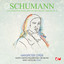 Schumann: Concerto for Piano and Orchestra in A Minor, Op. 54 (Digitally Remastered) Albumcover