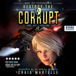 Destroy The Corrupt - Judge, Jury, and Executioner, Book 2 (Unabridged)