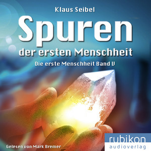 Spuren der ersten Menschheit - Die erste Menschheit (5)