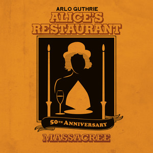 Alice's Restaurant 50th Anniversary Massacree album