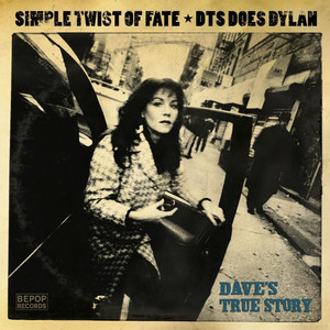 Simple Twist of Fate: DTS Does Dylan cover