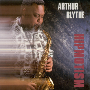 Blythe, Arthur: Hipmotism cover