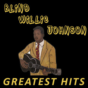 Blind Willie Johnson - Greatest Hits album