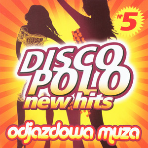 Disco Polo New Hits no. 5 (Odjazdowa Muza) album
