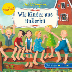 Wir Kinder aus Bullerbü - Das Hörspiel