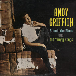 Andy Griffith Shouts The Blues And Old Timey Songs cover