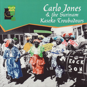 Carlo Jones & the Surinam Kaseko Troubadours