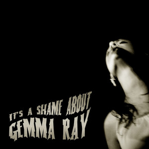It's a Shame About Gemma Ray album