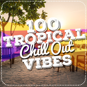 100 Tropical Chill out Tunes Albumcover
