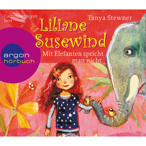 Liliane Susewind - Mit Elefanten spricht man nicht! (Gekürzte Fassung) Audiobook