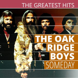 THE GREATEST HITS: The Oak Ridge Boys - Someday album