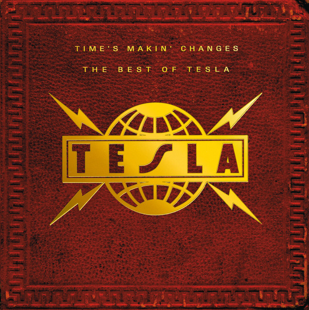 Time's Makin' Changes: The Best Of Tesla cover