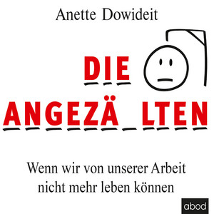Die Angezählten (Wenn wir von unserer Arbeit nicht mehr leben können)