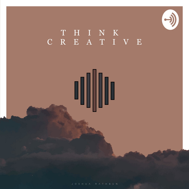 Think Creative by Joshua | Podcast on Spotify