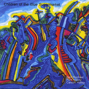 Children of the Blue Supermarket (feat. Dan Raphael & Carson Halley) Albumcover