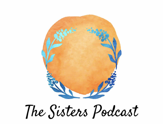 The Sisters Podcast | Podcast on Spotify