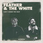 Feather and the White - Can't stand the heat