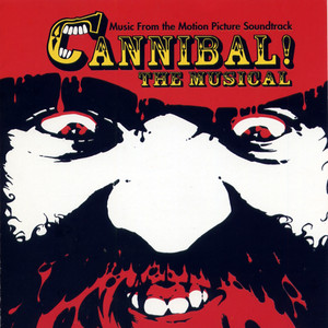Cannibal! The Musical (Original Motion Picture Soundtrack) cover