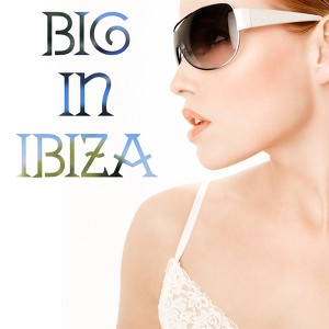 Big In Ibiza Albumcover