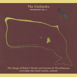 The Songs of Robert Wyatt and Antony & the Johnsons, Live from the Union Chapel (Diversions Vol. 1) cover