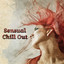 Sensual Chill Out – Erotic Dance Music, Chill Out Beats, Summer Lovers, Hot Vibes cover